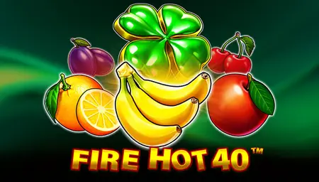 Fire Hot 40