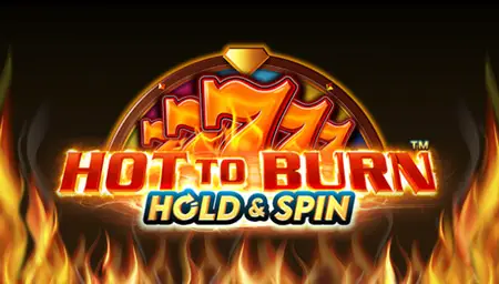 Hot to Burn Hold and Spin